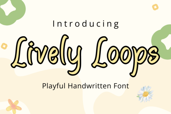 Livelyloops Regular: A Handwritten Font with Personality and Purpose